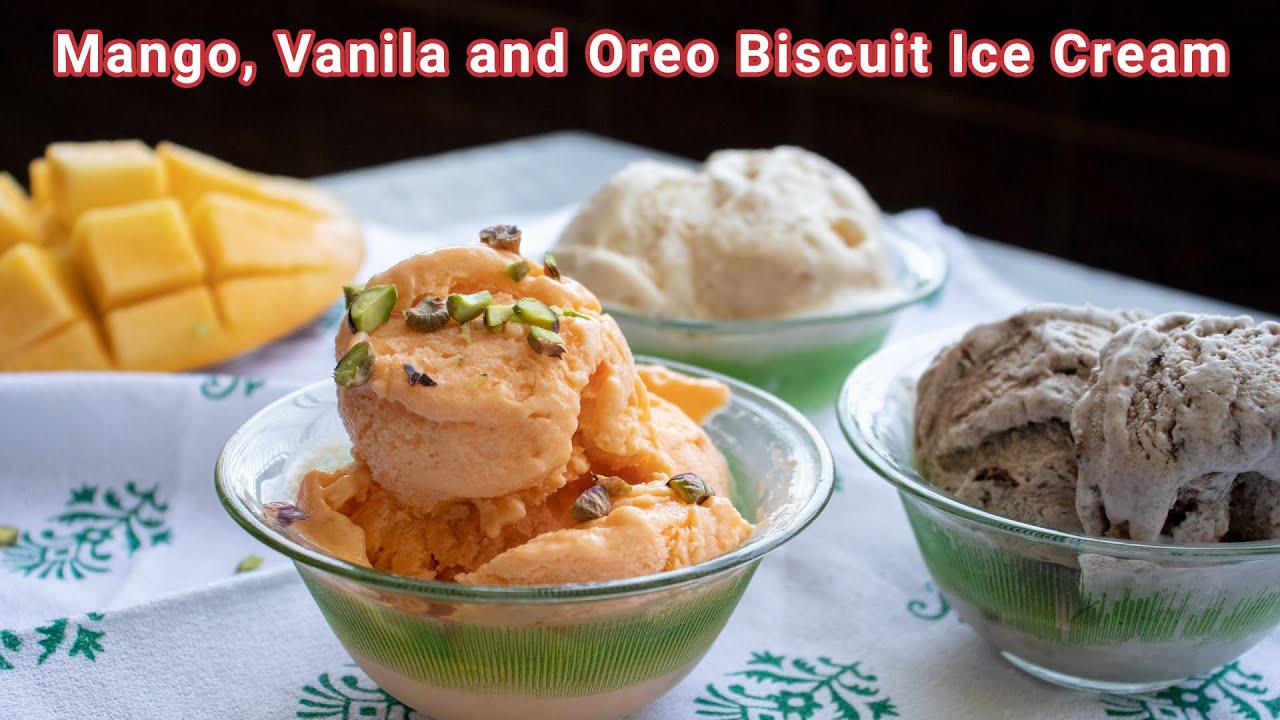 'Video thumbnail for 3 Types of Easy and Creamy Ice Creams | Mango Ice Cream | Vanilla Ice Cream | Oreo Ice Cream'